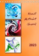 Kunst - Abstrakt - Skurril (Tischkalender 2023 DIN A5 hoch)