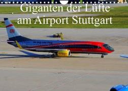 Giganten der Lüfte am Airport Stuttgart (Wandkalender 2023 DIN A4 quer)