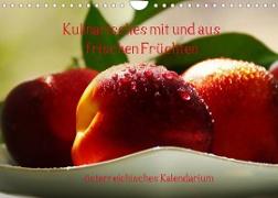 Kulinarisches mit und aus frischen Früchten österreichisches KalendariumAT-Version (Wandkalender 2023 DIN A4 quer)