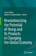 Revolutionizing the Potential of Hemp and Its Products in Changing the Global Economy