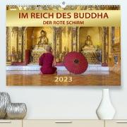 IM REICH DES BUDDHA - DER ROTE SCHIRM (Premium, hochwertiger DIN A2 Wandkalender 2023, Kunstdruck in Hochglanz)