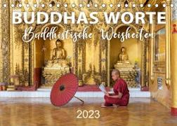 BUDDHAS WORTE - Buddhistische Weisheiten (Tischkalender 2023 DIN A5 quer)