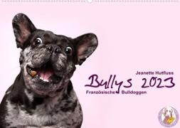 Bullys - Französische Bulldoggen 2023 (Wandkalender 2023 DIN A2 quer)