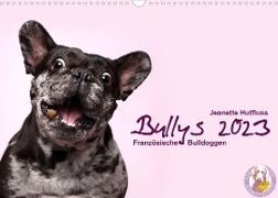 Bullys - Französische Bulldoggen 2023 (Wandkalender 2023 DIN A3 quer)