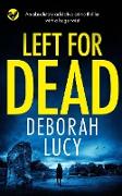 LEFT FOR DEAD an absolutely addictive crime thriller with a huge twist