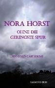 Nora Horst - Ohne die geringste Spur