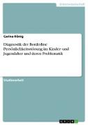 Diagnostik der Borderline Persönlichkeitsstörung im Kinder- und Jugendalter und deren Problematik