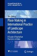 Place Making in International Practice of Landscape Architecture