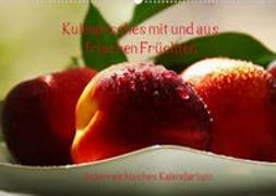 Kulinarisches mit und aus frischen Früchten österreichisches KalendariumAT-Version (Wandkalender 2023 DIN A2 quer)