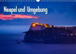 Neapel und Umgebung (Wandkalender 2023 DIN A3 quer)