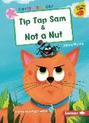 Tip Tap Sam & Not a Nut