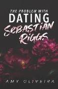 The Problem with Dating Sebastian Riggs: A Forbidden Romance