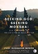 Seeking God, Seeking Moksha: The Teachings of Shri Krishna & Jesus Christ