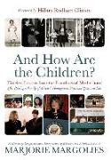 And How Are the Children?: Timeless Lessons from the Frontlines of Motherhood