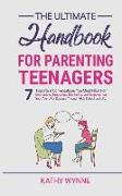 The Ultimate Handbook For Parenting Teenagers: 7 Important Conversations You Must Have For Connecting, Supporting, Mentoring and Empowering Your Teens