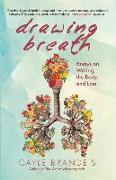 Drawing Breath: Essays on Writing, the Body, and Loss