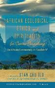 African Ecological Ethics and Spirituality for Cosmic Flourishing