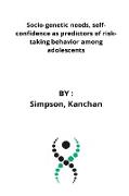 Socio-genetic needs, self-confidence as predictors of risk-taking behavior among adolescents