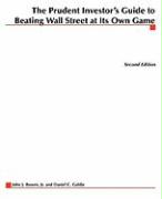 The Prudent Investor's Guide to Beating Wall Street at Its Own Game