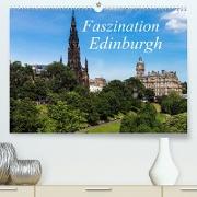 Faszination Edinburgh (Premium, hochwertiger DIN A2 Wandkalender 2023, Kunstdruck in Hochglanz)