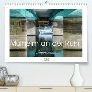 Mülheim an der Ruhr - Impressionen (Premium, hochwertiger DIN A2 Wandkalender 2023, Kunstdruck in Hochglanz)