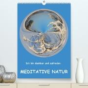 Meditative Natur (Premium, hochwertiger DIN A2 Wandkalender 2023, Kunstdruck in Hochglanz)