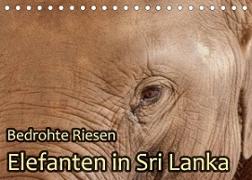 Bedrohte Riesen - Elefanten in Sri Lanka (Tischkalender 2023 DIN A5 quer)