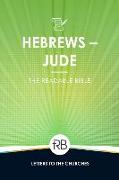 The Readable Bible: Hebrews - Jude