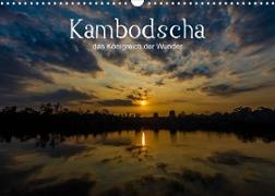 Kambodscha: das Königreich der Wunder (Wandkalender 2023 DIN A3 quer)