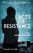 Acts of Resistance: A Novel