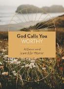 God Calls You Worthy: A Devotional Journal for Women