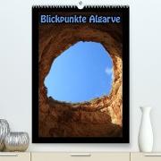 Blickpunkte Algarve (Premium, hochwertiger DIN A2 Wandkalender 2023, Kunstdruck in Hochglanz)