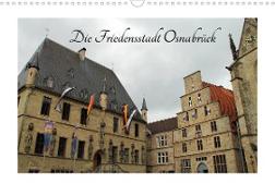 Die Friedensstadt Osnabrück (Wandkalender 2023 DIN A3 quer)