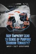 May Empathy Lead to Sense of Purpose Through Tenacity?