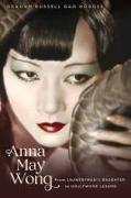 Anna May Wong: From Laundryman's Daughter to Hollywood Legend