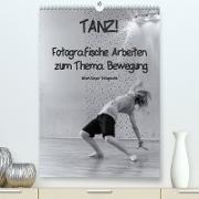 TANZ! (Premium, hochwertiger DIN A2 Wandkalender 2023, Kunstdruck in Hochglanz)