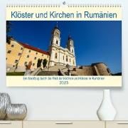 Kirchen und Klöster in Rumänien (Premium, hochwertiger DIN A2 Wandkalender 2023, Kunstdruck in Hochglanz)