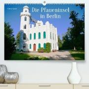 Die Pfaueninsel in Berlin (Premium, hochwertiger DIN A2 Wandkalender 2023, Kunstdruck in Hochglanz)