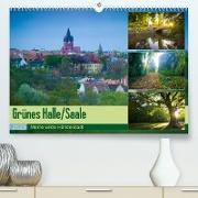 Grünes Halle/Saale - Meine wilde Händelstadt (Premium, hochwertiger DIN A2 Wandkalender 2023, Kunstdruck in Hochglanz)