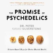 The Promise of Psychedelics: Science-Based Hope for Better Mental Heath