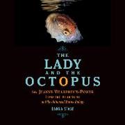 The Lady and the Octopus: How Jeanne Villepreux-Power Invented Aquariums and Revolutionized Marine Biology