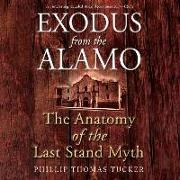 Exodus from the Alamo: The Anatomy of the Last Stand Myth