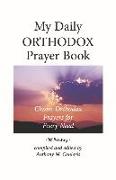 My Daily Orthodox Prayer Book: Classic Orthodox Prayers for Every Need