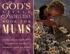 God's Little Instruction Book for Mums