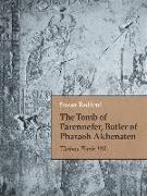 The Tomb of Parennefer, Butler of Pharaoh Akhenaten