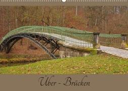 Über - Brücken (Wandkalender 2023 DIN A2 quer)