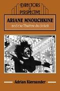 Ariane Mnouchkine and the Theatre Du Soleil