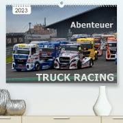 Abenteuer TRUCK RACING (Premium, hochwertiger DIN A2 Wandkalender 2023, Kunstdruck in Hochglanz)