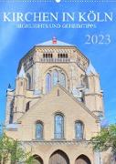 Kirchen in Köln - Highlights und Geheimtipps (Wandkalender 2023 DIN A2 hoch)
