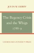 The Regency Crisis and the Whigs 1788-9